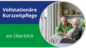 Mehr über den Artikel erfahren Vollstationäre Kurzzeitpflege